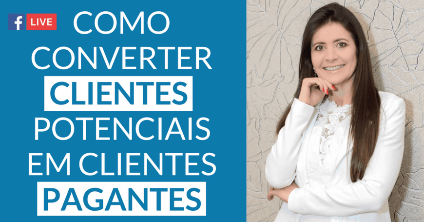 ComoConverter Clientes Potenciais em ClientesPagantes